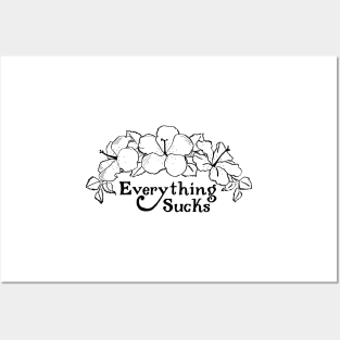 Everything Sucks (flowers) Posters and Art